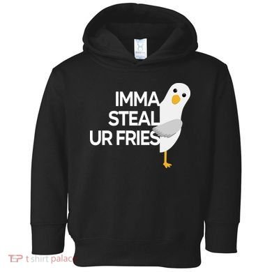 Imma Steal Ur Fries Toddler Hoodie