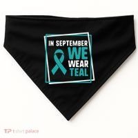 In September We Wear Teal Cervical Ovarian Cancer Awareness USA-Made Doggie Bandana thumb 0