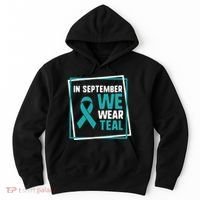 In September We Wear Teal Cervical Ovarian Cancer Awareness Hoodie thumb 0