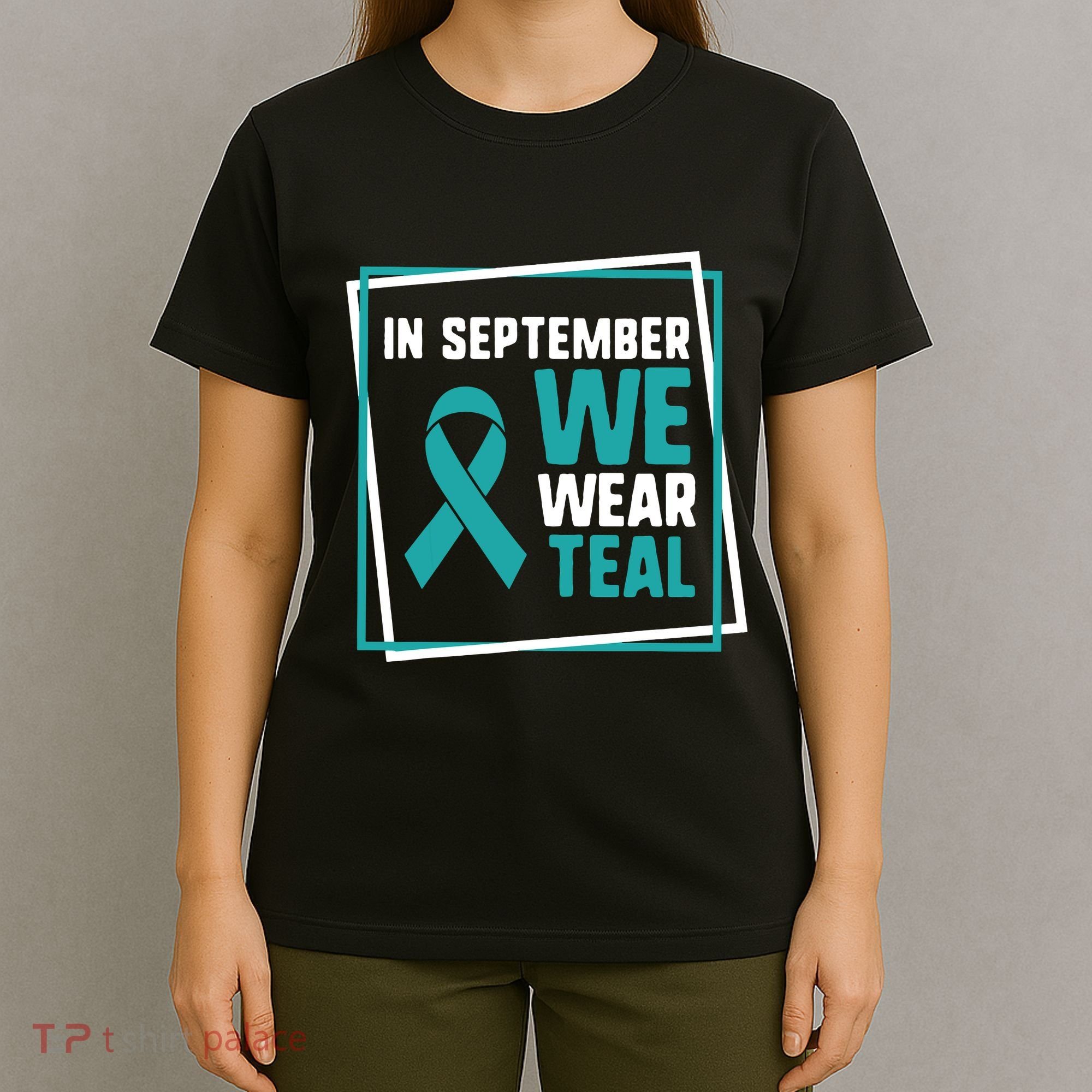 In September We Wear Teal Cervical Ovarian Cancer Awareness T-Shirt