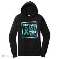 In September We Wear Teal Cervical Ovarian Cancer Awareness Women's Hoodie thumb 0