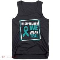 In September We Wear Teal Cervical Ovarian Cancer Awareness Tank Top thumb 0