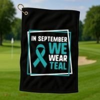 In September We Wear Teal Cervical Ovarian Cancer Awareness Golf Towel thumb 1