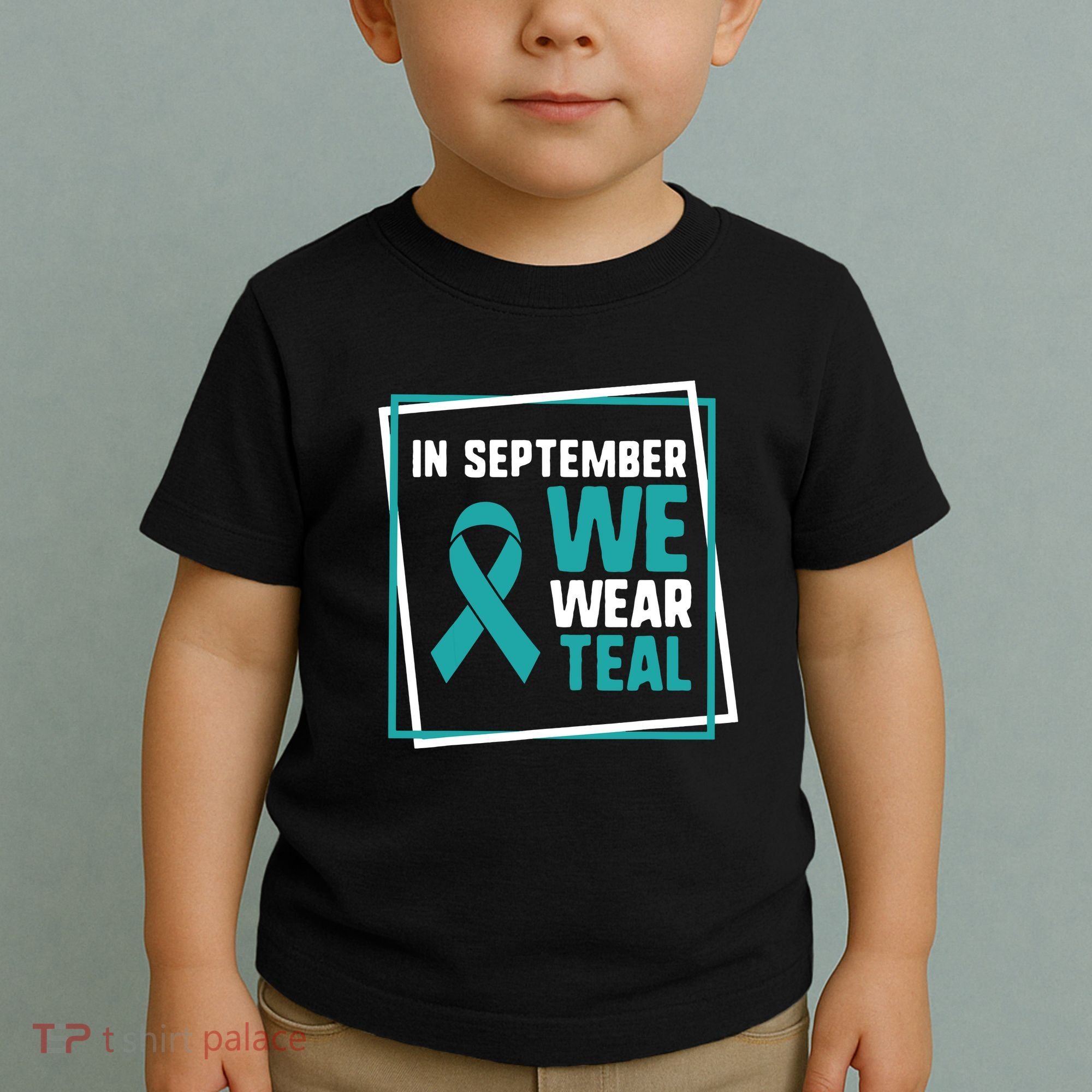 In September We Wear Teal Cervical Ovarian Cancer Awareness Toddler T-Shirt
