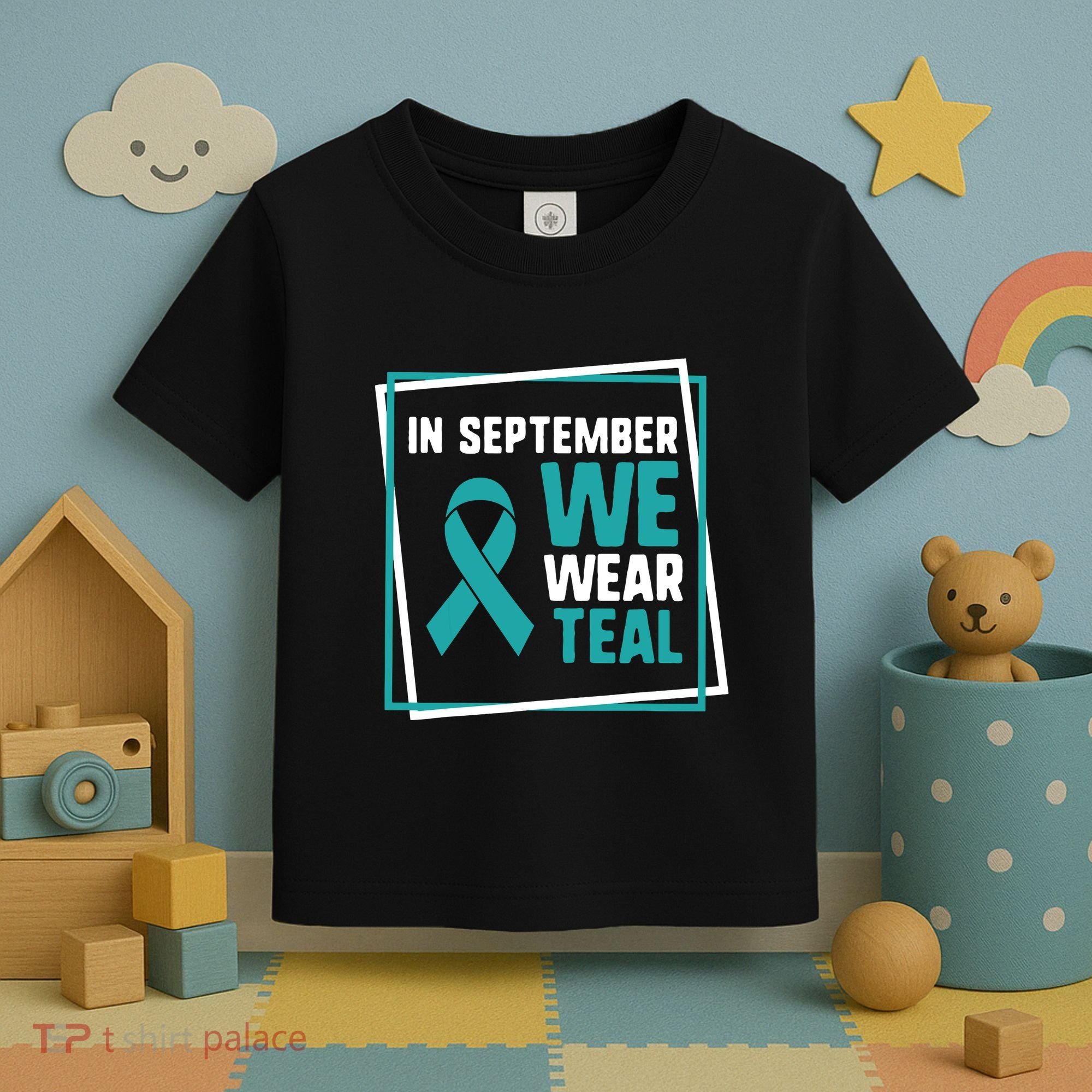 In September We Wear Teal Cervical Ovarian Cancer Awareness Toddler T-Shirt