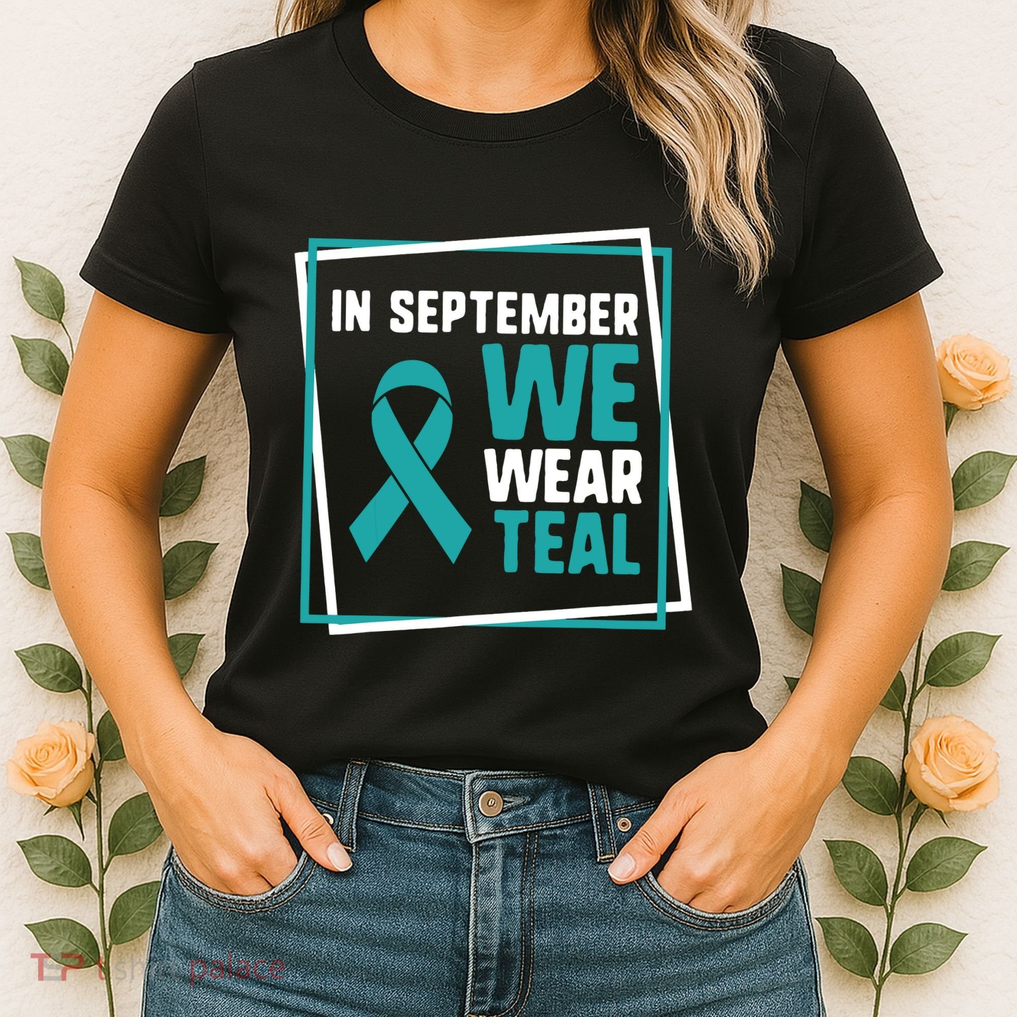 In September We Wear Teal Cervical Ovarian Cancer Awareness Women's T-Shirt