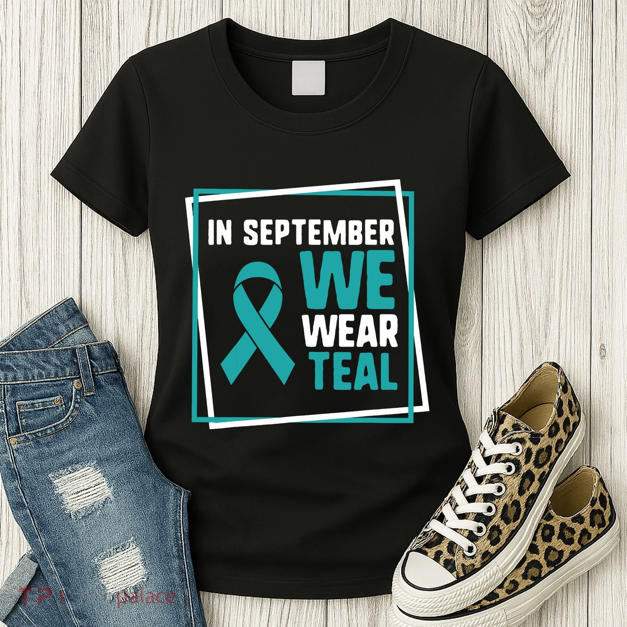 In September We Wear Teal Cervical Ovarian Cancer Awareness Women's T-Shirt