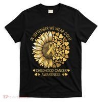 In September We Wear Gold Childhood Cancer Awareness T-Shirt thumb 0