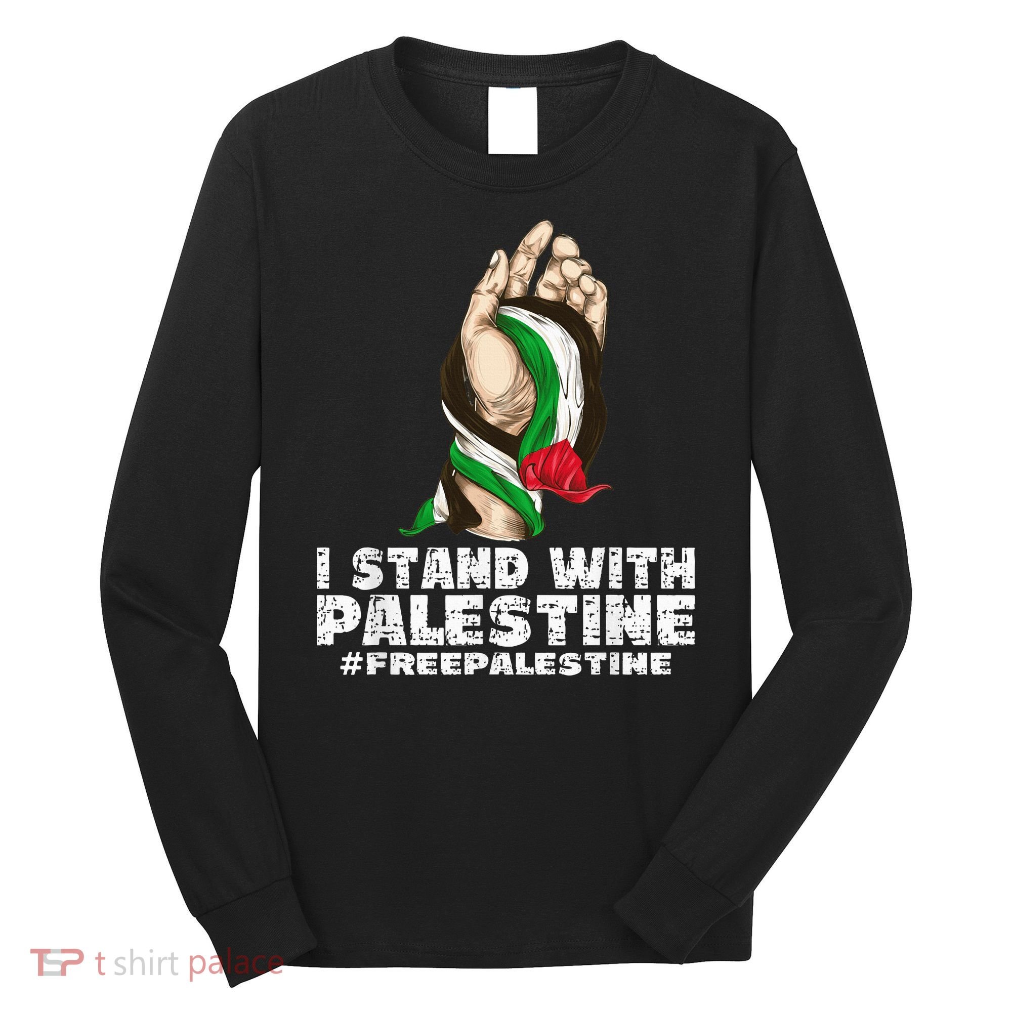 I Stand With Palestine For Their Freedom Free Palestine Long Sleeve Shirt