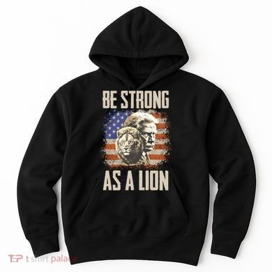 I Stand With Trump Be Strong As A Lion Hoodie