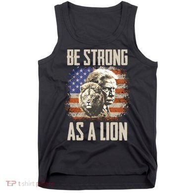 I Stand With Trump Be Strong As A Lion Tank Top
