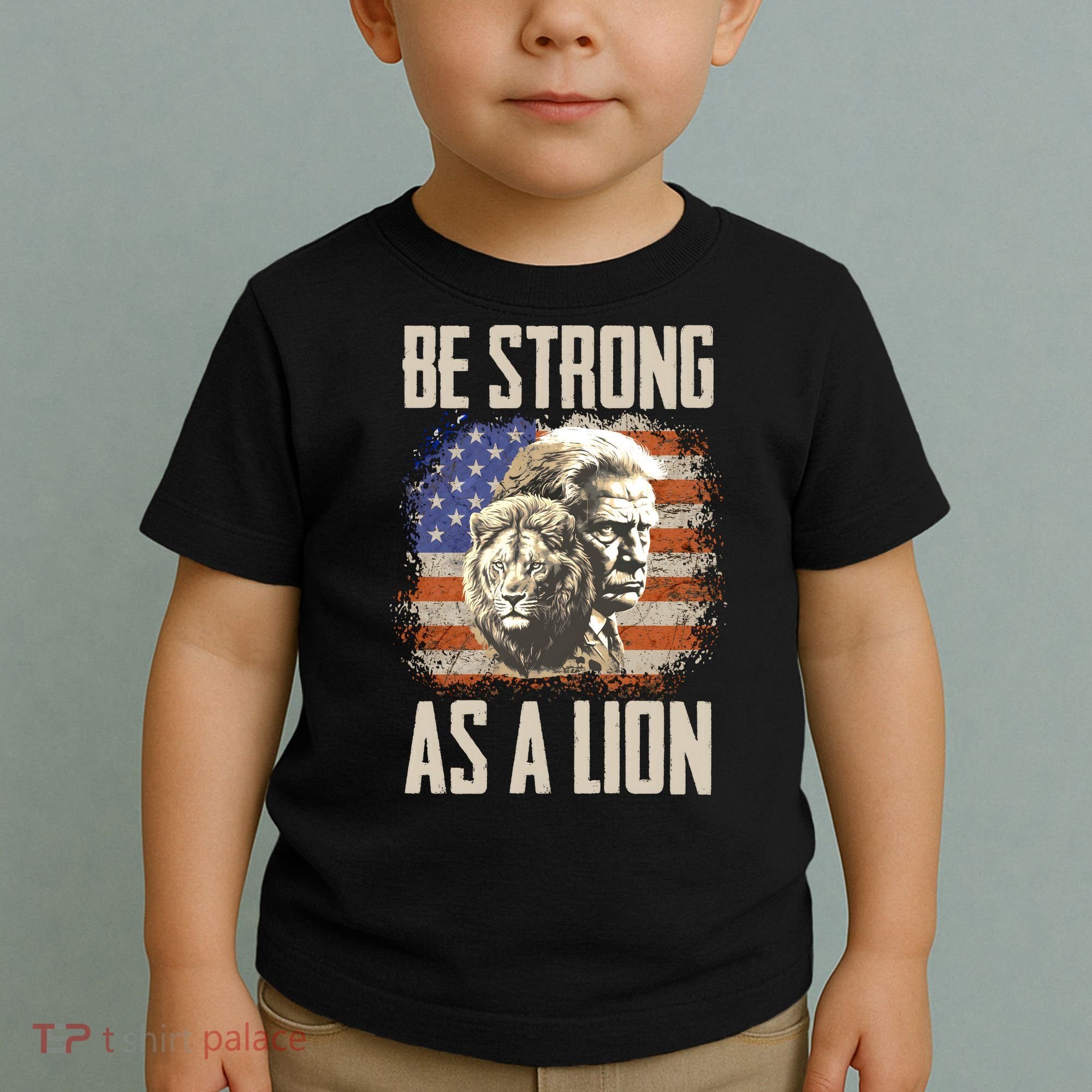 I Stand With Trump Be Strong As A Lion Toddler T-Shirt