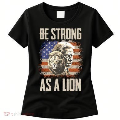 I Stand With Trump Be Strong As A Lion Women's T-Shirt