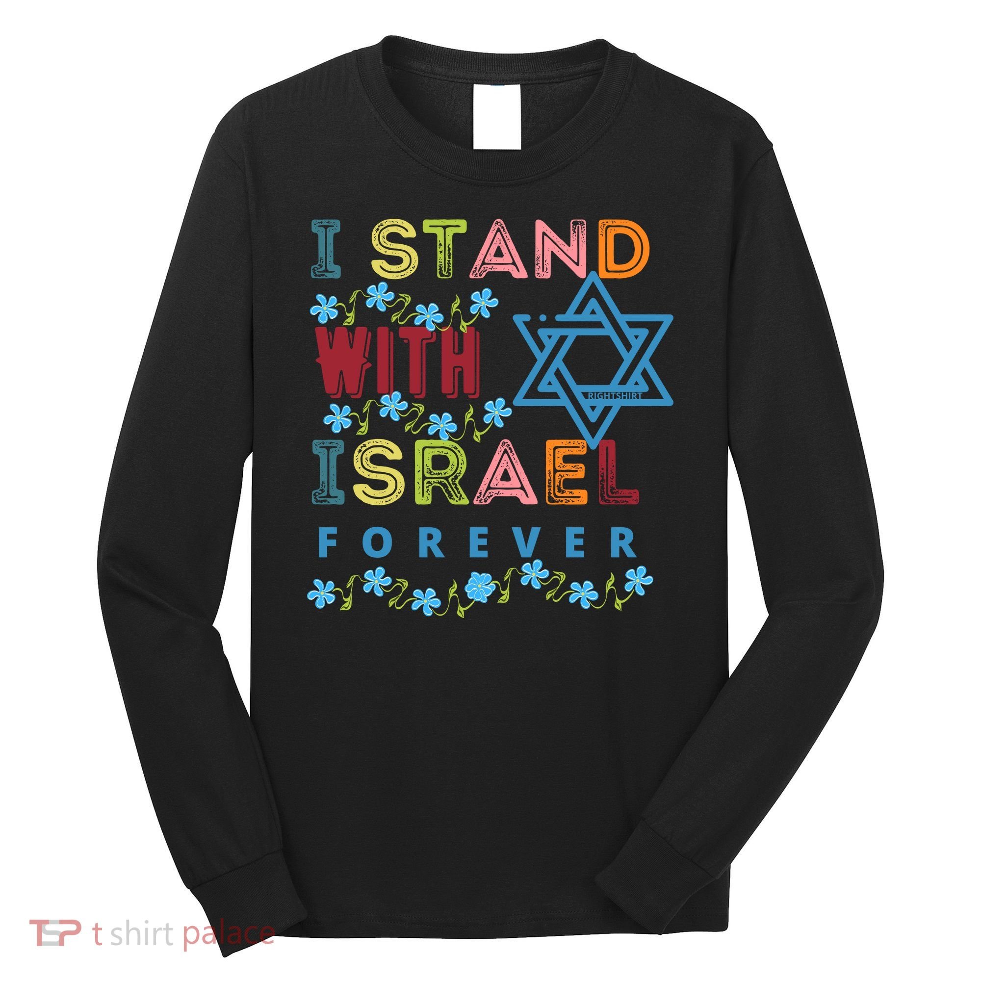 I Stand With Israel Forever/ Christians Supporting Jewish Long Sleeve Shirt