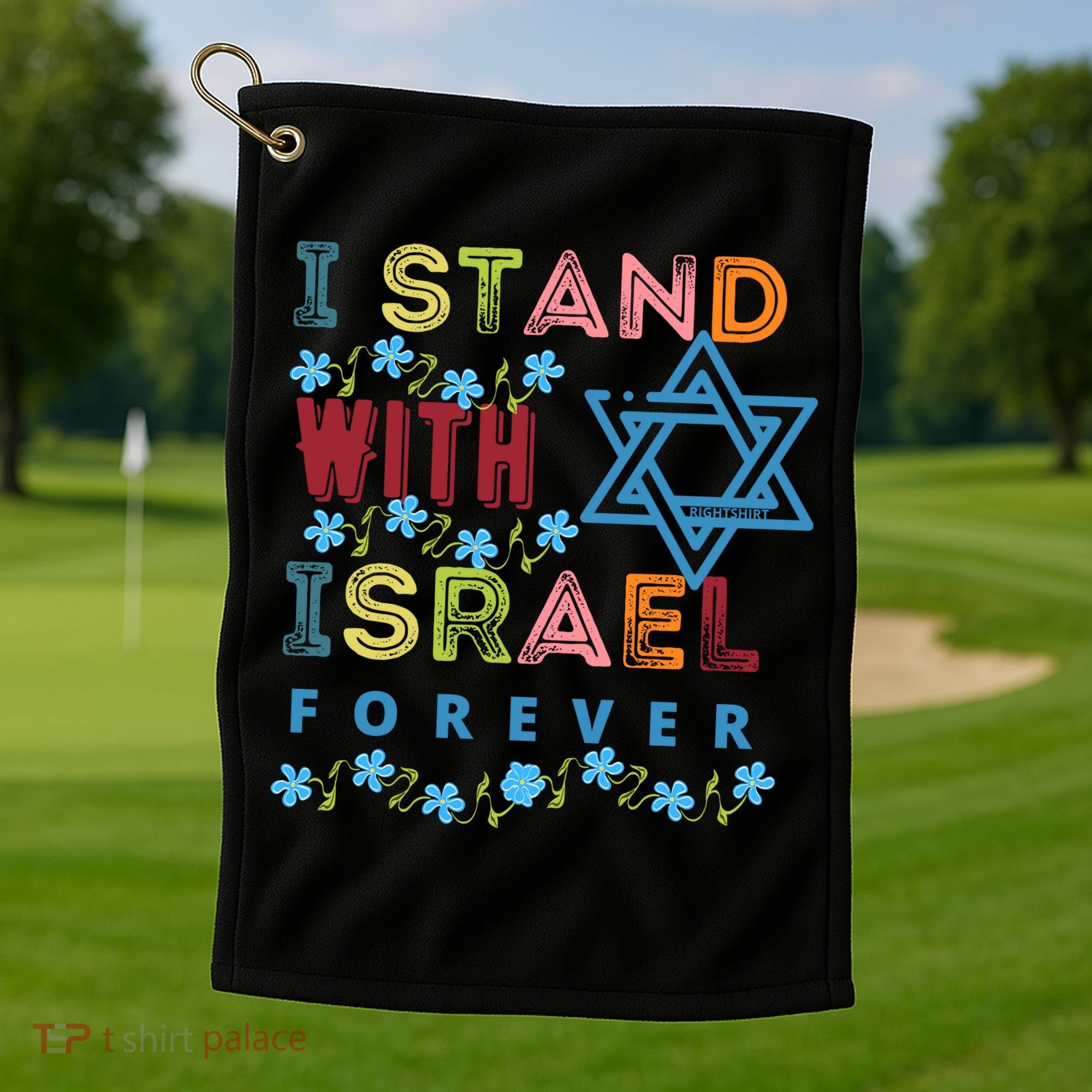 I Stand With Israel Forever/ Christians Supporting Jewish Golf Towel
