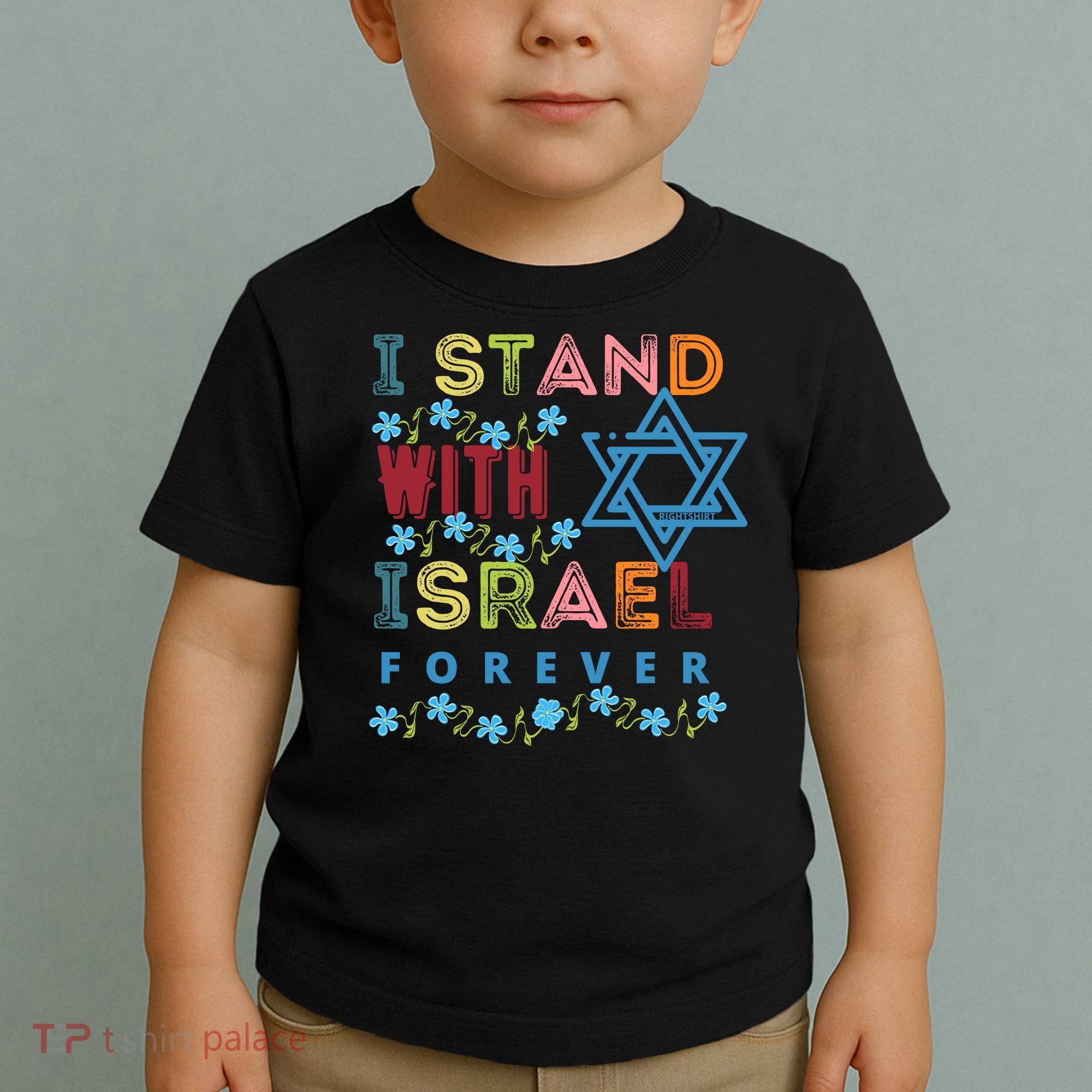 I Stand With Israel Forever/ Christians Supporting Jewish Toddler T-Shirt