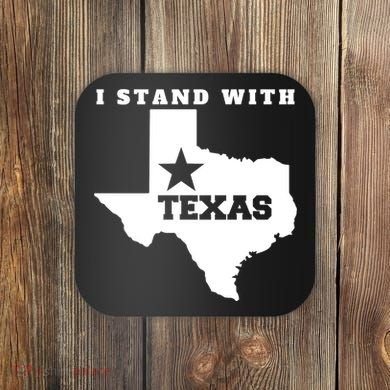 I Stand With Texas Coaster