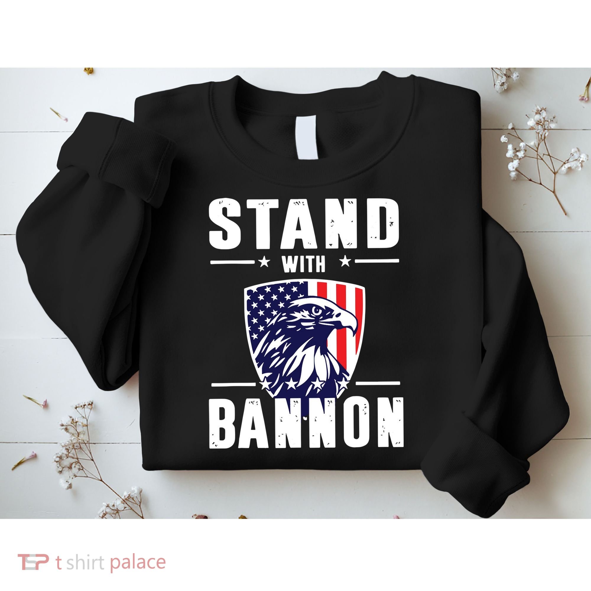I Stand With Bannon Patriotic Sweatshirt