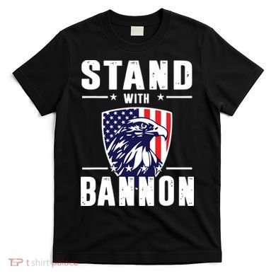 I Stand With Bannon Patriotic T-Shirt