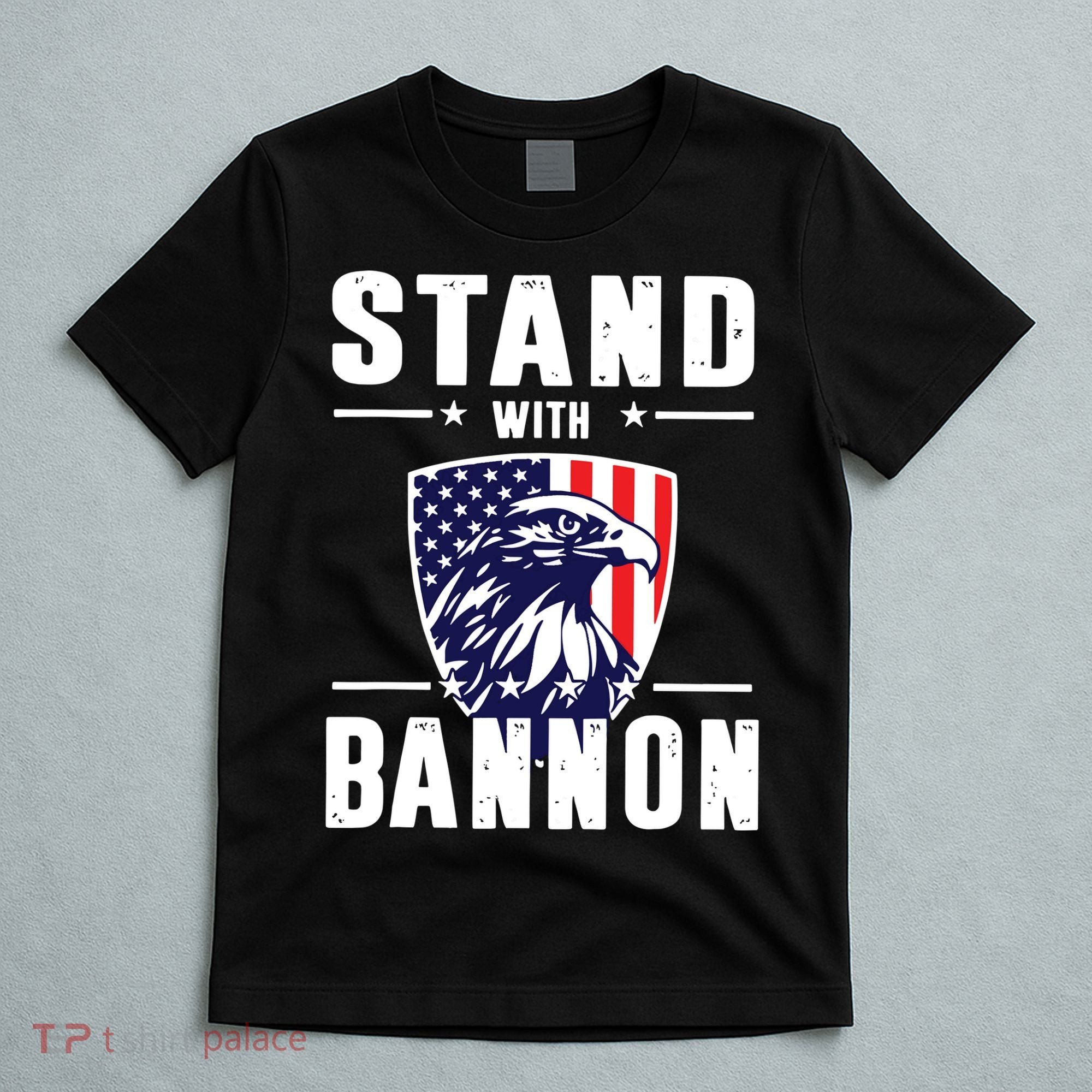 I Stand With Bannon Patriotic T-Shirt