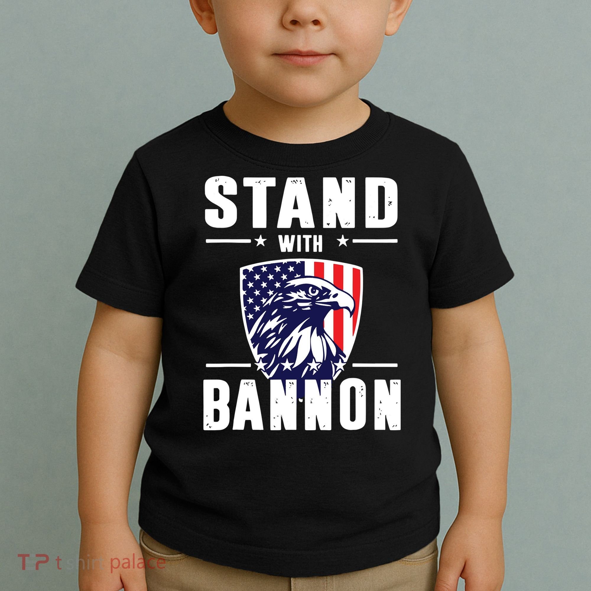 I Stand With Bannon Patriotic Toddler T-Shirt