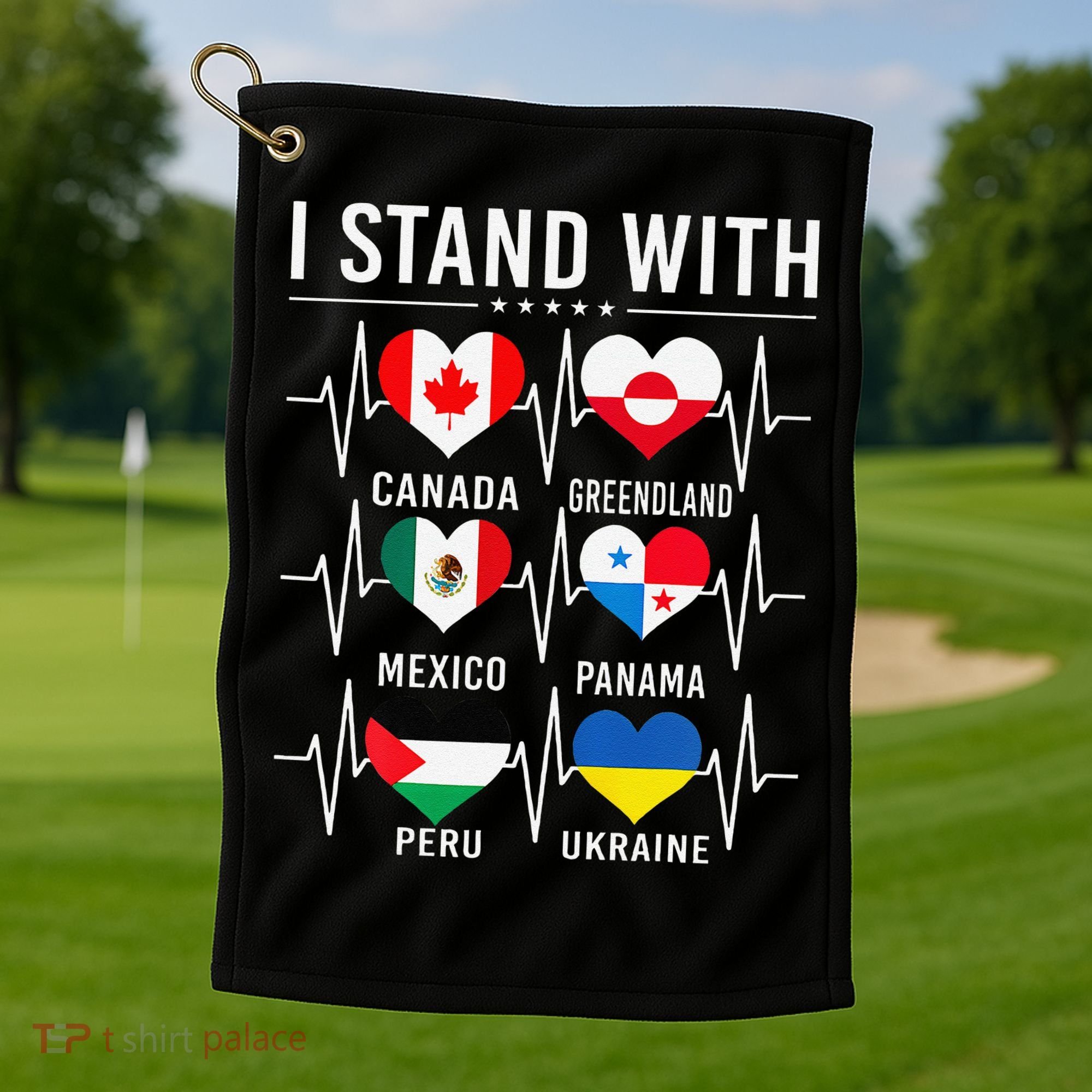 I Stand With Canada Greenland Mexico Panama Gaza Ukraine Golf Towel