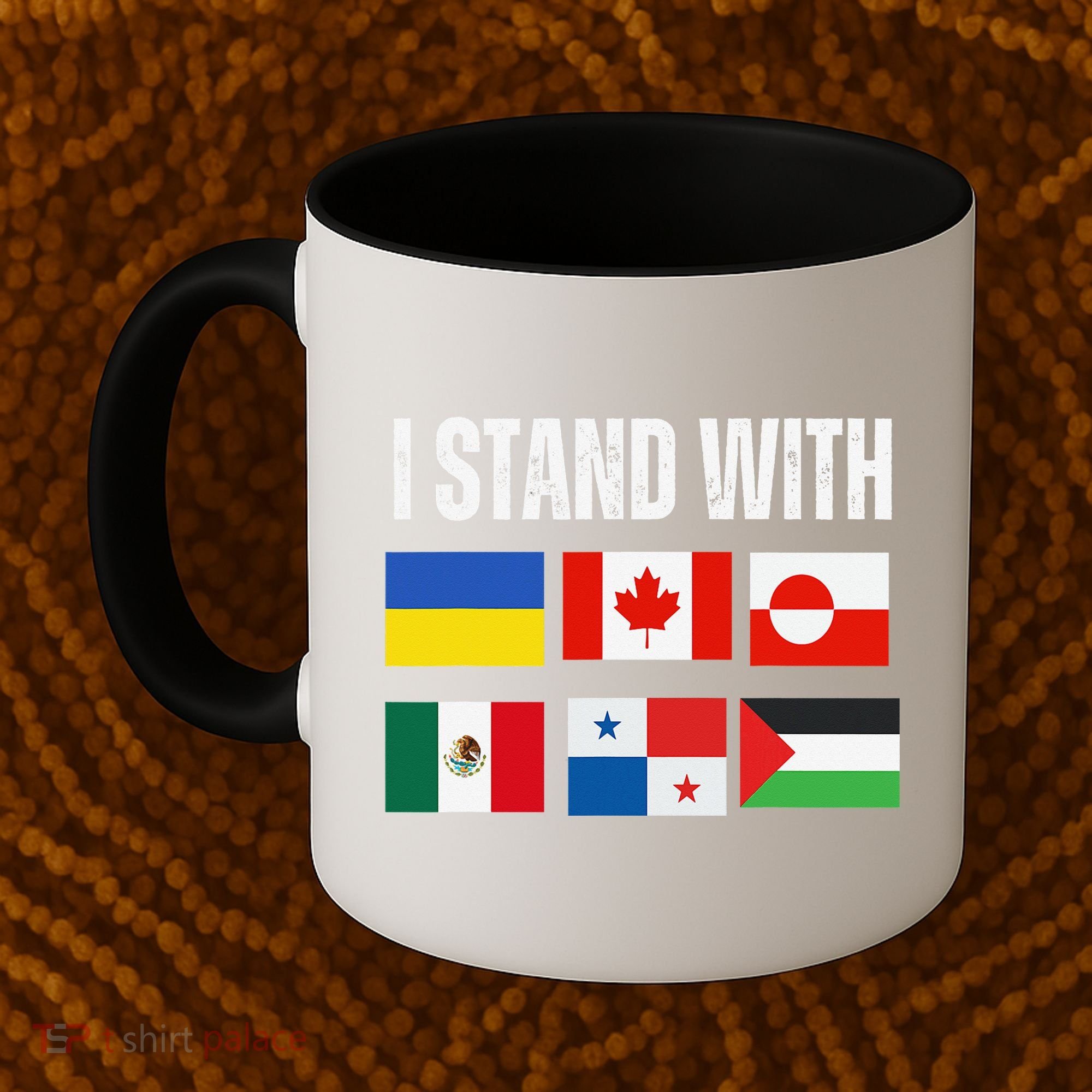 I Stand With Ukraine Canada Greenland Mexico Panama Gaza Coffee Mug