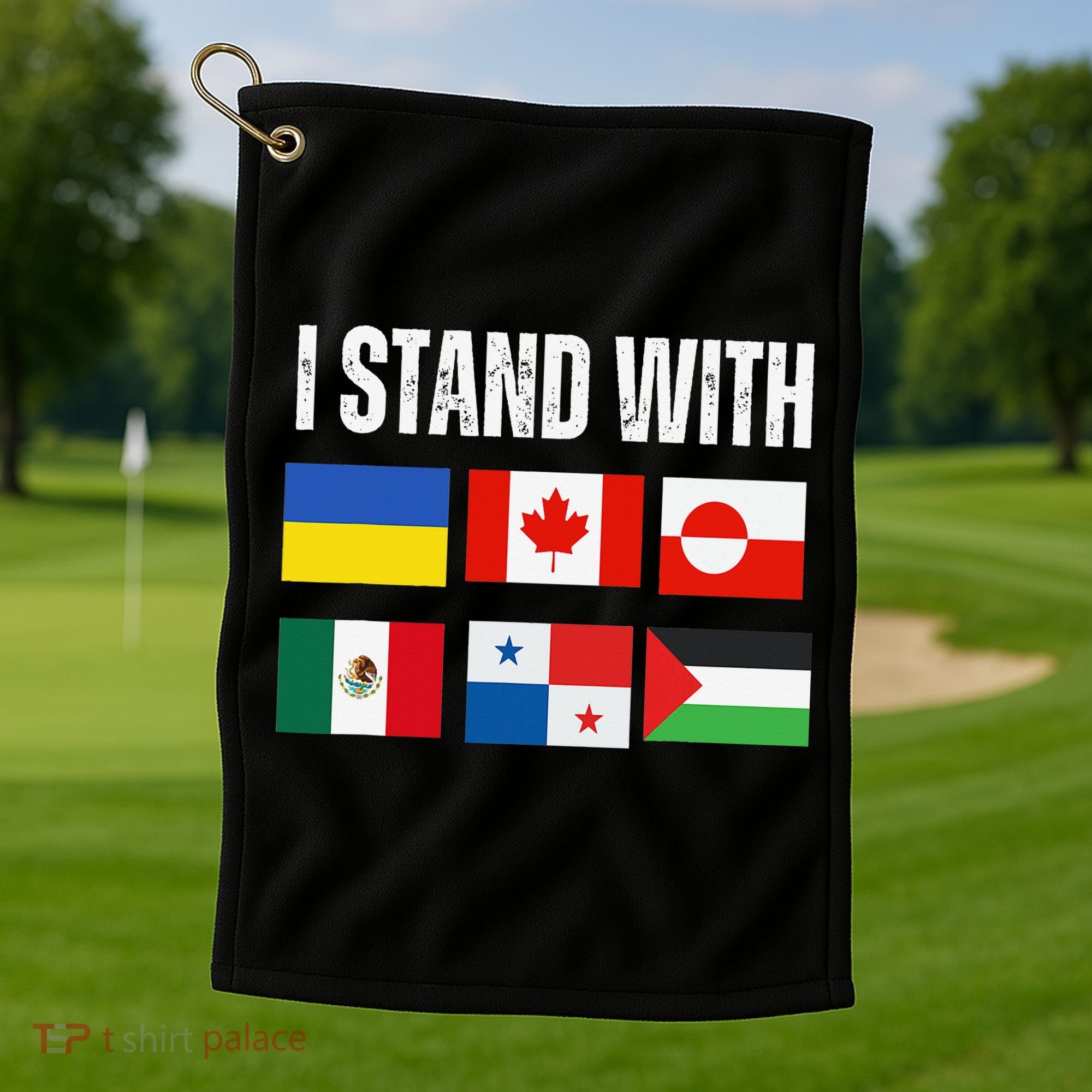 I Stand With Ukraine Canada Greenland Mexico Panama Gaza Golf Towel