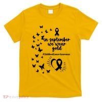 In September We Wear Gold Childhood Cancer Awareness T-Shirt thumb 0