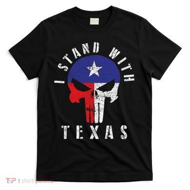 I Stand With Texas T-Shirt