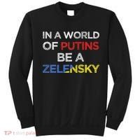 I Stand With Ukraine In A World Of Putins Be A Zelensky Sweatshirt thumb 0