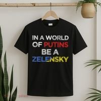 I Stand With Ukraine In A World Of Putins Be A Zelensky T-Shirt thumb 2