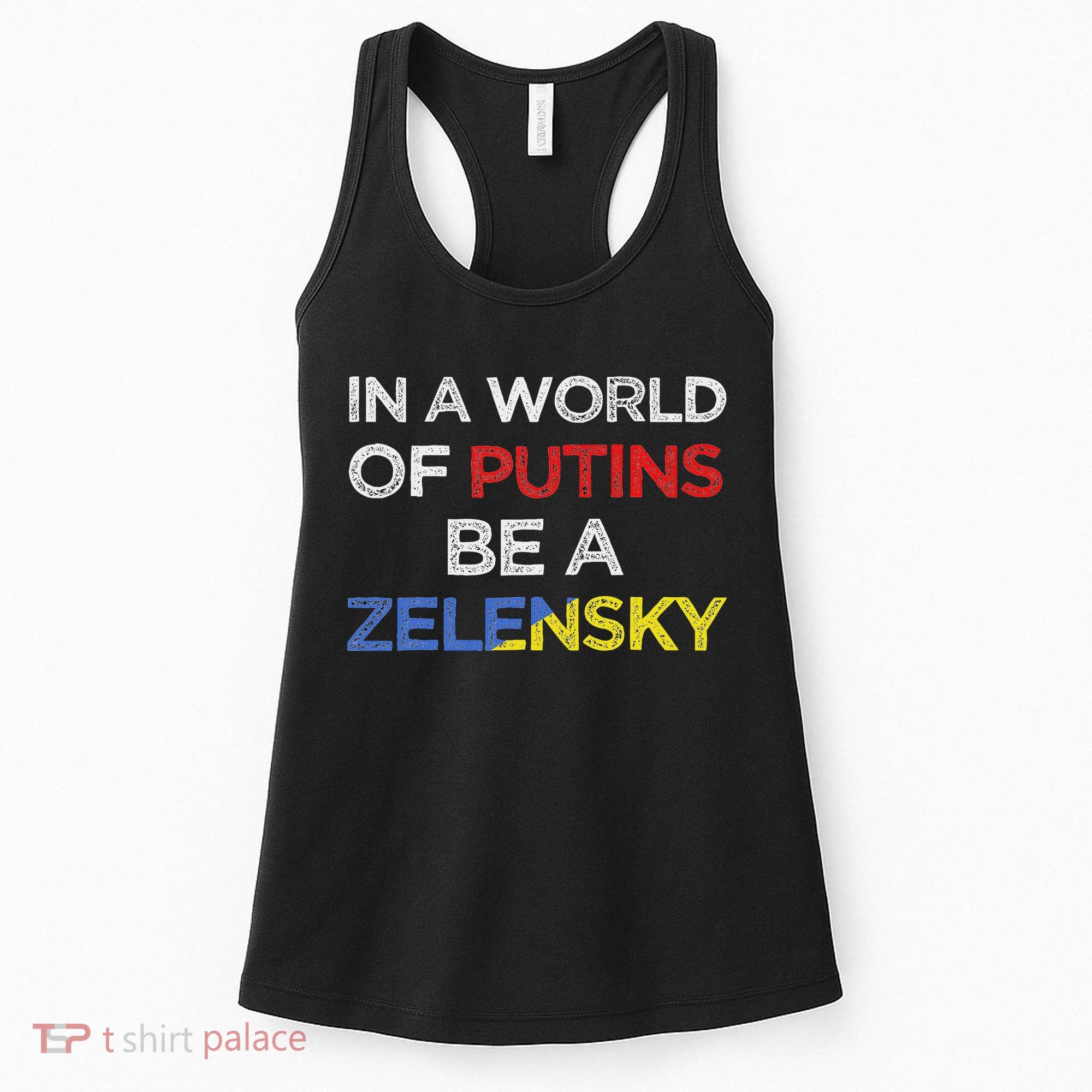 I Stand With Ukraine In A World Of Putins Be A Zelensky Women's Tank Top