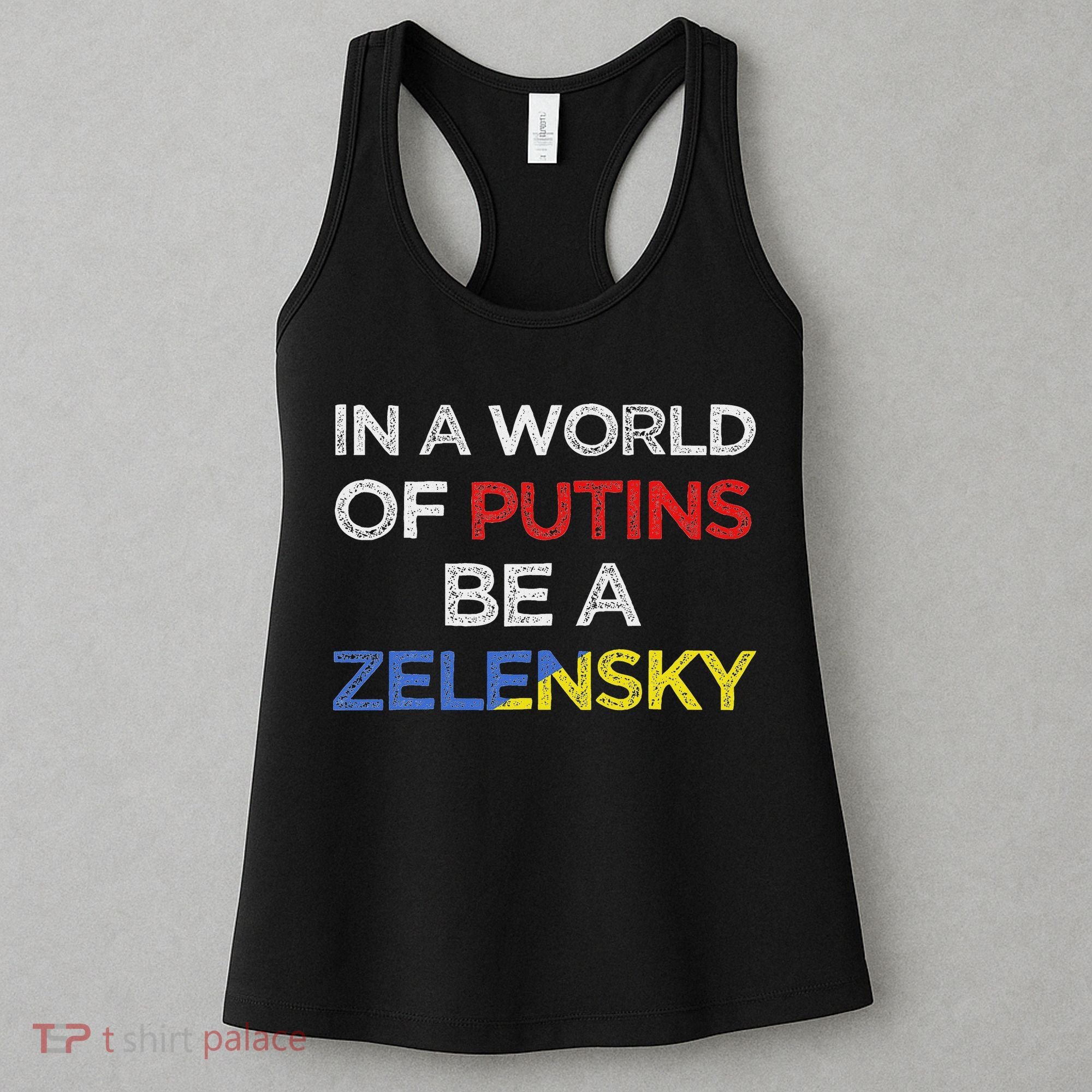 I Stand With Ukraine In A World Of Putins Be A Zelensky Women's Tank Top