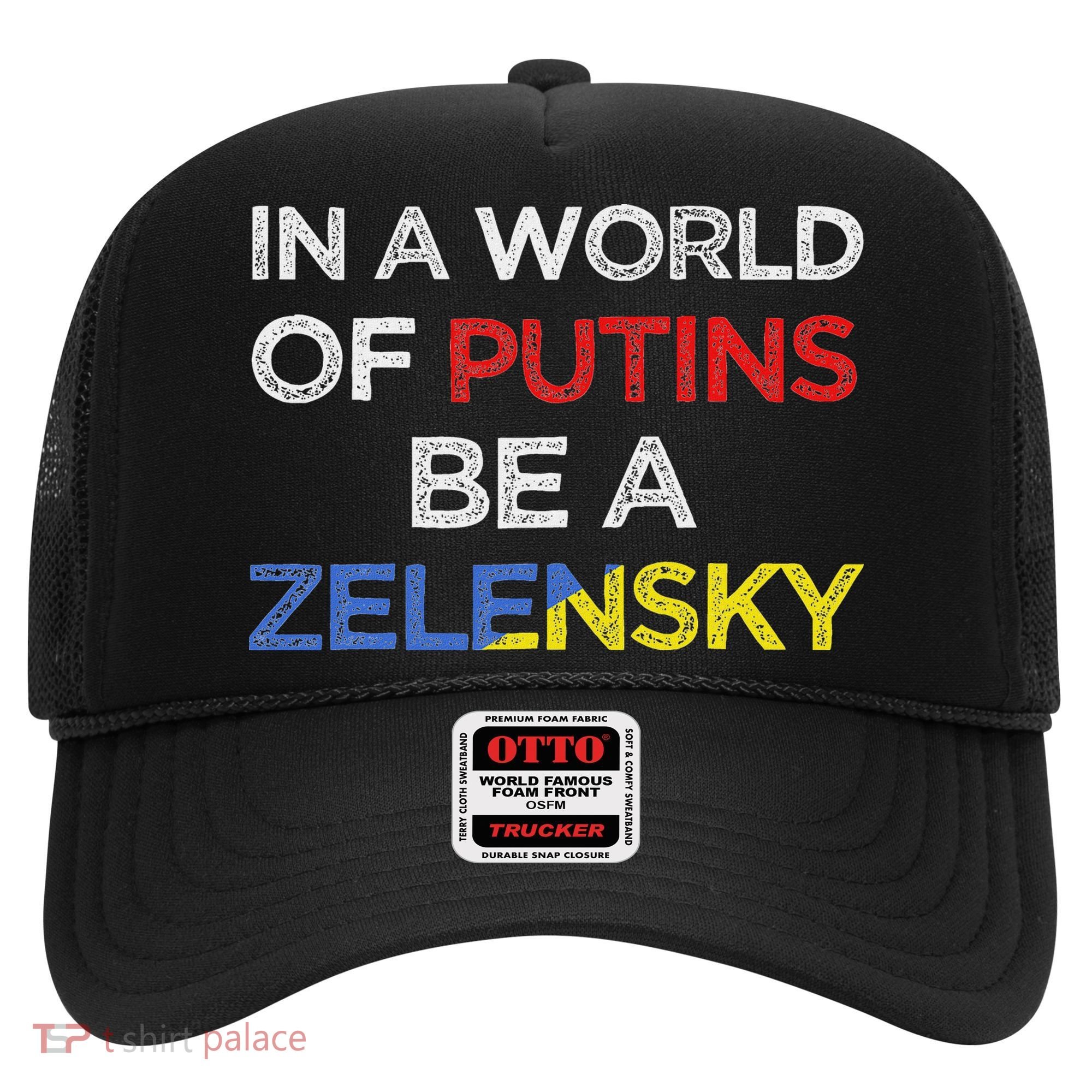 I Stand With Ukraine In A World Of Putins Be A Zelensky Hat