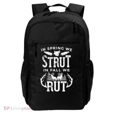 In Spring We Strut In Fall We Rut Turkey & Deer Hunters Backpack