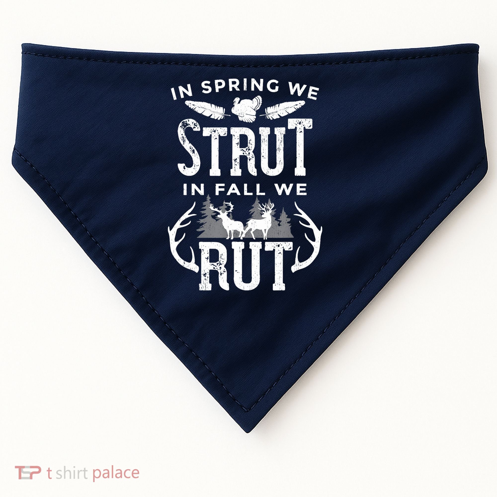 In Spring We Strut In Fall We Rut Turkey & Deer Hunters USA-Made Doggie Bandana