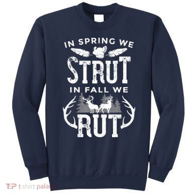 In Spring We Strut In Fall We Rut Turkey & Deer Hunters Sweatshirt