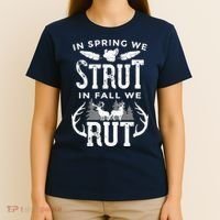 In Spring We Strut In Fall We Rut Turkey & Deer Hunters T-Shirt thumb 4