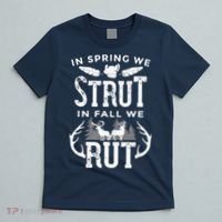 In Spring We Strut In Fall We Rut Turkey & Deer Hunters T-Shirt thumb 5