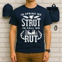 In Spring We Strut In Fall We Rut Turkey & Deer Hunters T-Shirt thumb 6