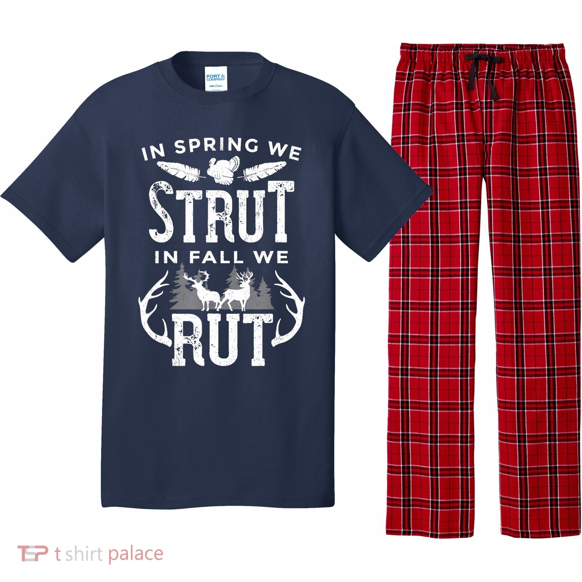 In Spring We Strut In Fall We Rut Turkey & Deer Hunters Pajama Set