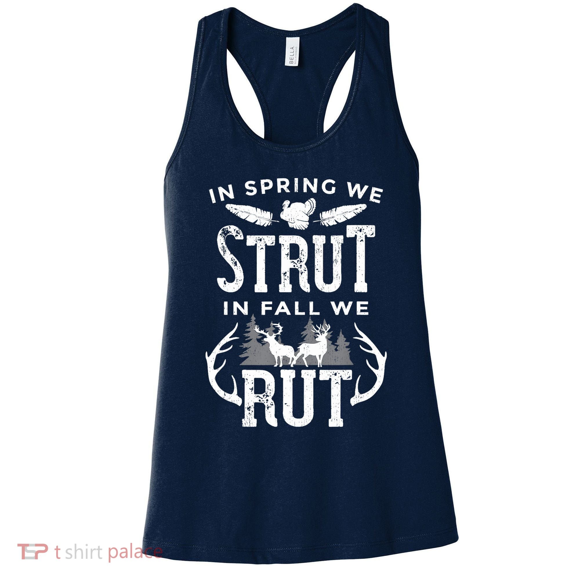 In Spring We Strut In Fall We Rut Turkey & Deer Hunters Women's Tank Top