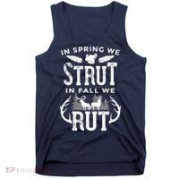 In Spring We Strut In Fall We Rut Turkey & Deer Hunters Tank Top thumb 0