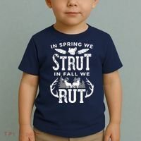 In Spring We Strut In Fall We Rut Turkey & Deer Hunters Toddler T-Shirt thumb 2
