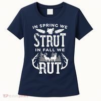 In Spring We Strut In Fall We Rut Turkey & Deer Hunters Women's T-Shirt thumb 0