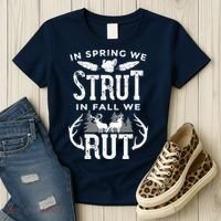 In Spring We Strut In Fall We Rut Turkey & Deer Hunters Women's T-Shirt thumb 3