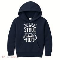 In Spring We Strut In Fall We Rut Turkey & Deer Hunters Kids Hoodie thumb 0