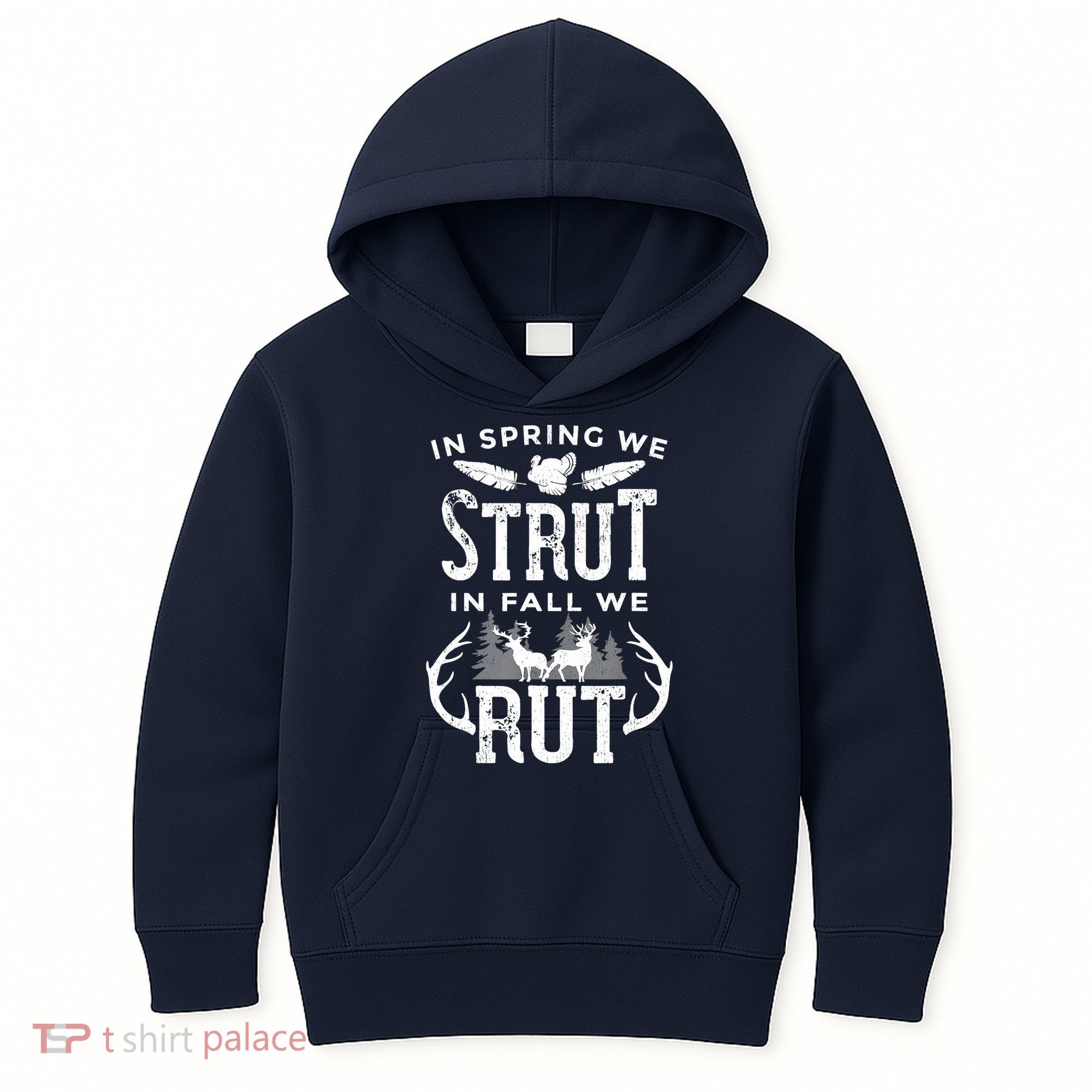 In Spring We Strut In Fall We Rut Turkey & Deer Hunters Kids Hoodie