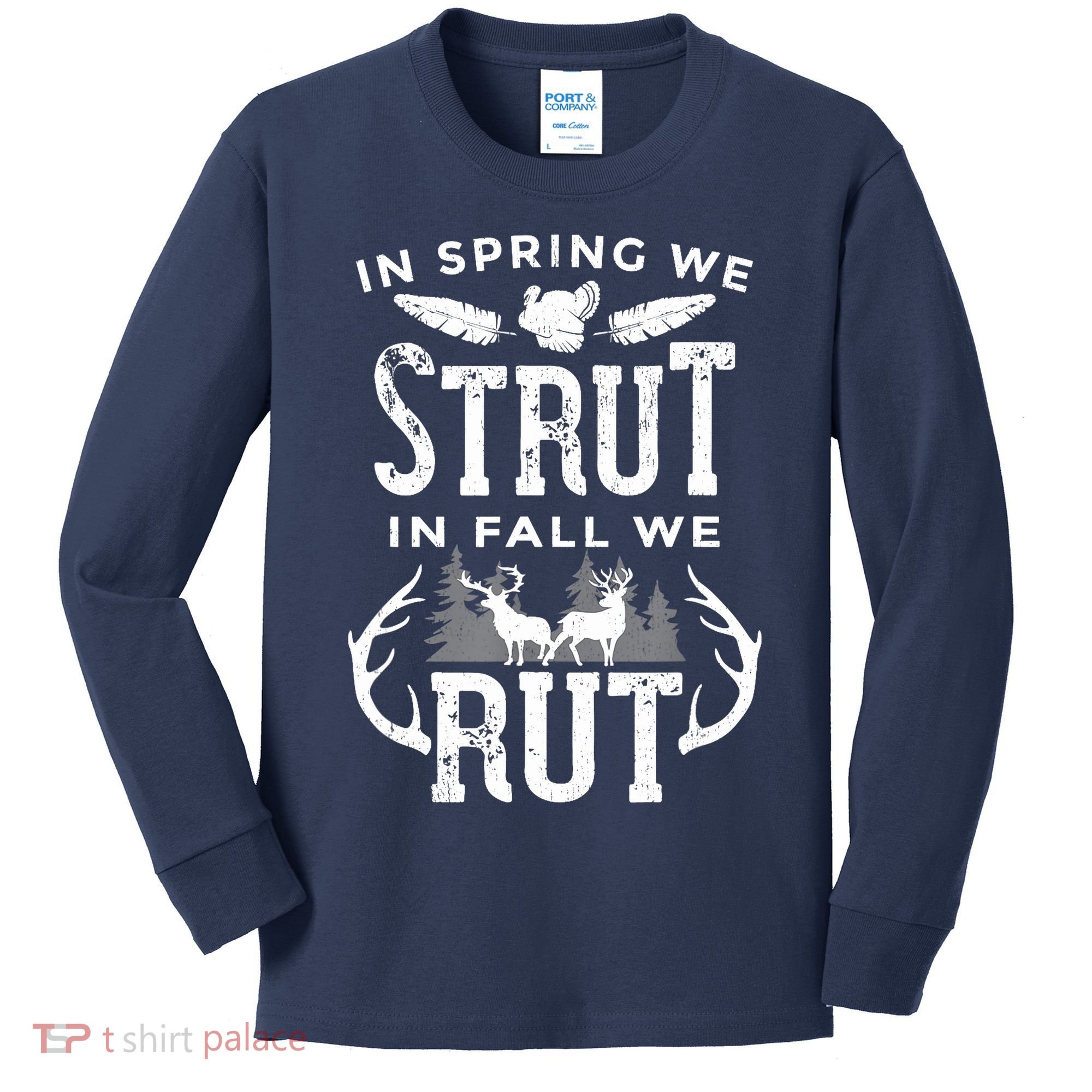 In Spring We Strut In Fall We Rut Turkey & Deer Hunters Kids Long Sleeve Shirt